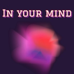 in your mind