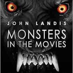 [Get] KINDLE 📤 Monsters in the Movies: 100 Years of Cinematic Nightmares by John Lan
