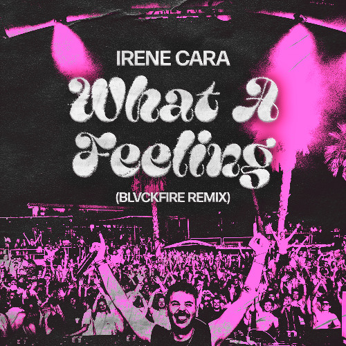 What A Feeling (BLVCKFIRE Remix) (FREE DOWNLOAD)