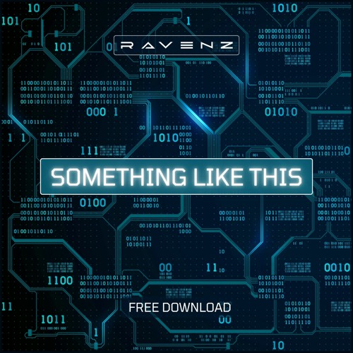 Ravenz - Something Like This [BRDAY FREE DL]