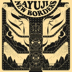 Ayuji - New Borders EP