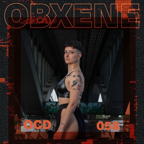 OCD - OBXENE PODCAST 58 “LIVE RECORDING”