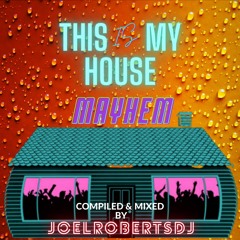 THISisMYHOUSE MAYhem