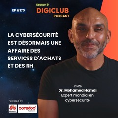 DigiClub Ep170 : La cybersécurité est désormais une affaire des services d'achats et des RH