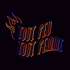 Tout Feu Tout Talk #4 w/ Machwap & Sonia Michigan