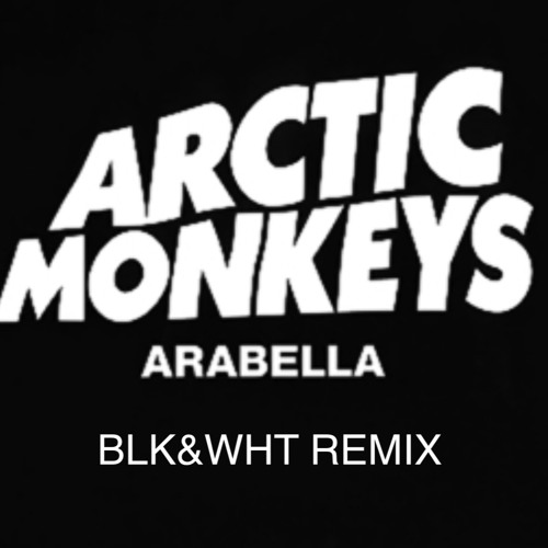 Arctic Monkeys - Arabella (BLK&WHT *TROPICAL HOUSE* REMIX) FREE DOWNLOAD