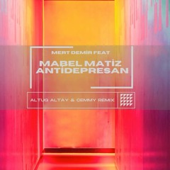 Mert Demir Feat Mabel Matiz - Antidepresan(Altug Altay & Cemmy Remix)