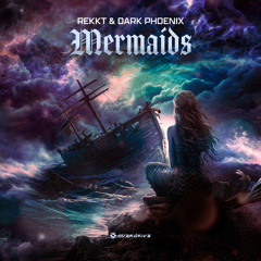 Rekkt & Dark Phoenix - Mermaids