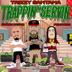 Peso peso x street Active x Trizzy Santana - Trappin n Servin