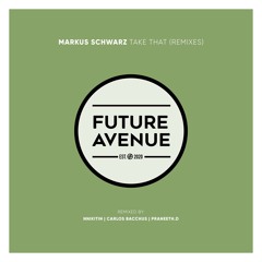 Markus Swarz - Take That (Carlos Bacchus Remix) [Future Avenue]