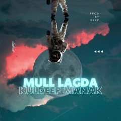 Mull Lagda - Kuldeep Manak X ProdbyDxxp (Extended)