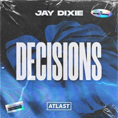 Jay Dixie - Decisions (ft. Emily Falvey)