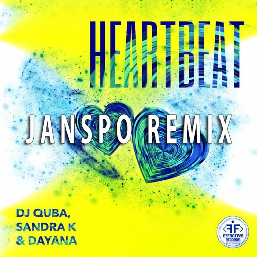 Dj Quba, Sandra K, Dayana - Heartbeat (JANSPO Remix)