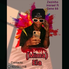 Zezinho Insrael Feat Gene66 - Mima Ela[Prod by.Victorino Bea.mp3