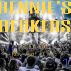 Bennie's Beukers #1 l Decibel 2025 Raw Warm-up Mix
