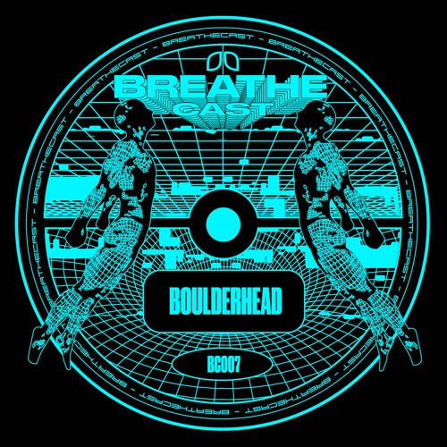 Breathecast 007 ~ Boulderhead