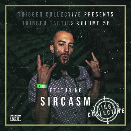 Trigger Tactics Volume 56 ft. SIRCASM [HOUSE/DNB/TRAP]