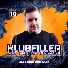 AK47 GUEST MIX ON KLUBFILLER & FRIENDS