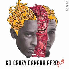 Chris Brown Young Thug - Go Crazy (Danara Afro Flip)"CLICK BUY FOR FREE FULL VERSION"