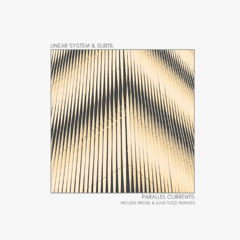 MM036 - Linear System & Subtil - Parallel Currents incl. Rrose & Luigi Tozzi Remixes