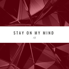 Stay On My Mind