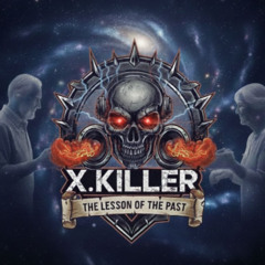 X.Killer - The Lesson of the past