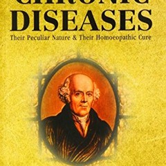 [GET] [EPUB KINDLE PDF EBOOK] The Chronic Diseases: Their Peculiar Nature and their H