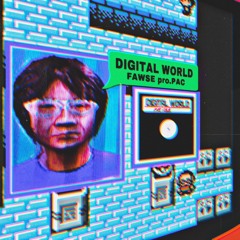 FAWSE - DIGITAL WORLD (Prod. P.A.C.)