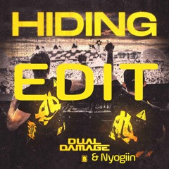 Dual Damage - Hiding (Nyogiin Kick Edit)