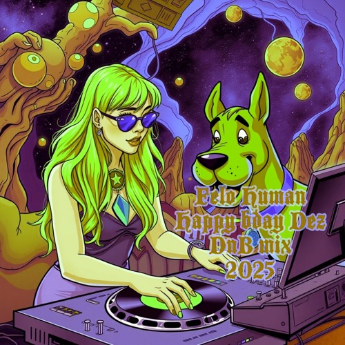 Felo Human DnB DezzBdaY mix 2025