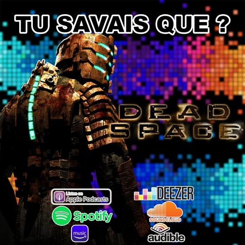 Tu Savais Que - Dead Space