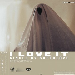 Superlove - I Love It