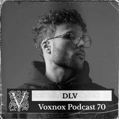 Voxnox Podcast 070 - DLV
