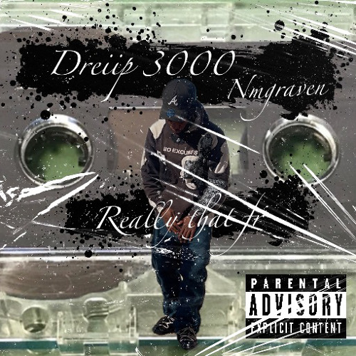 dreiip 3000 - really that fr (nmgraven)