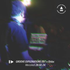 Didac - Groove Explorations - Ep 01  - 28.02.2024