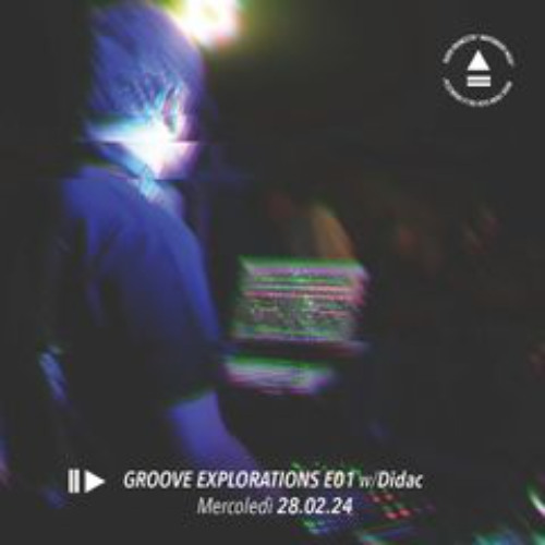 Didac - Groove Explorations - Ep 01  - 28.02.2024