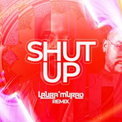 Black Eyed Peas - Shut Up (Laura Murad Remix)