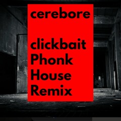 Cerebore Feat Doggy Barko & Jackie Volterra - Clickbait Phonk House Remix