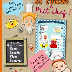 Mon premier livre de cuisine de p’tit chef | 41 recettes illustrées: Cuisiner avec son enfant | Apprentissage culinaire (French Edition)  lire en ligne - yOZDpq6CqP