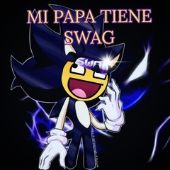 TOO SWAGG - MI PAPA TIENE SWAG👨‍👦