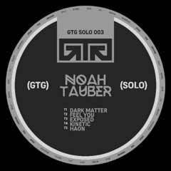 PREMIERE: Noah Tauber – Haon [GTGSOLO003]
