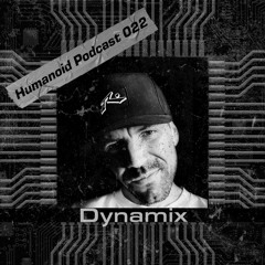 Humanoid Podcast 022 w/ Dynamix