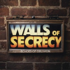 ECHOES OF OBLIVION - WALLS OF SECRECY