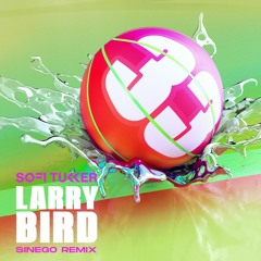 Larry Bird Feat. Tuck's Dad (Sinego Remix)