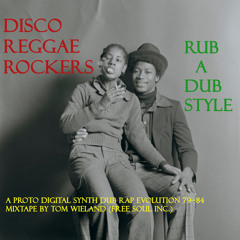 VA REGGAE DISCO ROCKERS rub-a-dub style a mixtape by Tom Wieland (free soul inc)