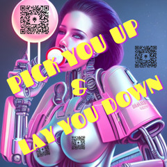 Pick You Up & Lay You Down