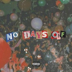 NO DAYS OFF (prod. jody &IOF)