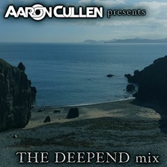 Aaron Cullen - THE DEEPEND Mix