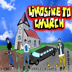 Unkle Crunkle x Xulodu x ADDICT - Limosine To Church (Prod. by Unkle Crunkle)