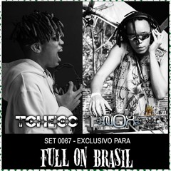TCHECO & NOX | SET 067 EXCLUSIVO FULL ON BRASIL